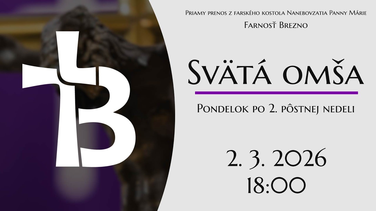 NAŽIVO │ Pondelok po 2. pôstnej nedeli │ Svätá omša │ 2. 3. 2026 │ 18:00