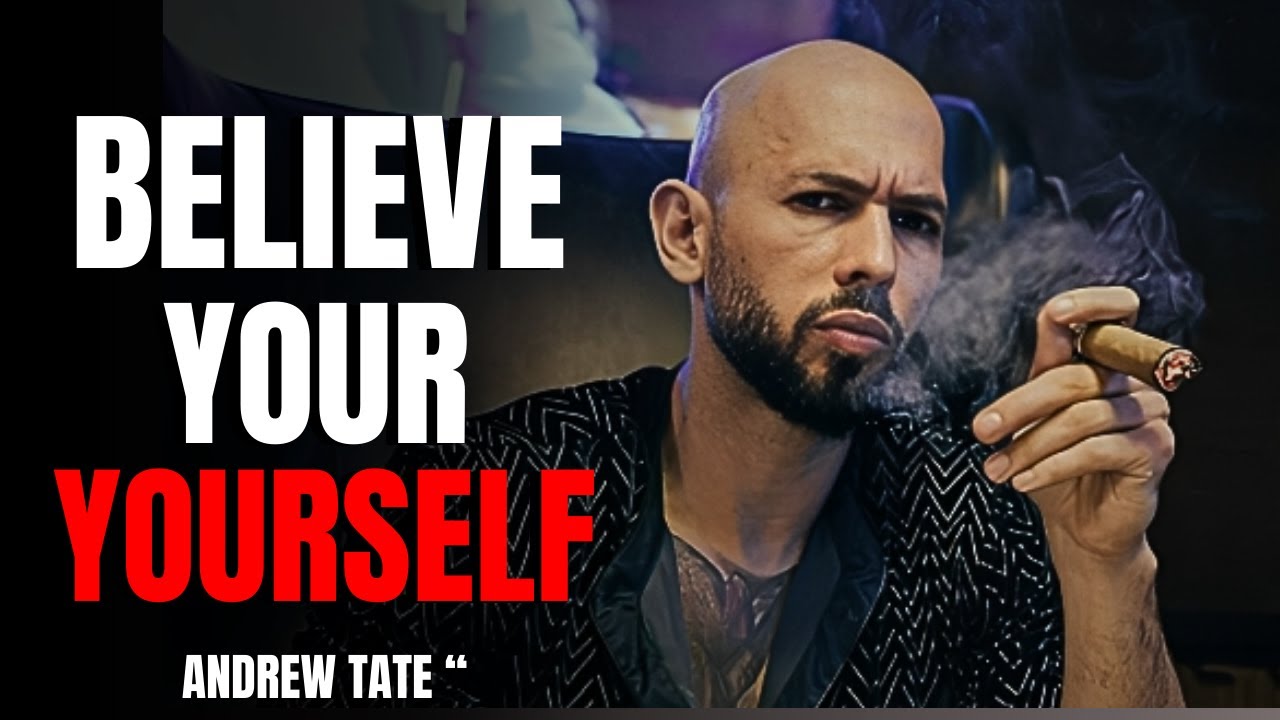 Andrew Tate Motivation: Believe in Yourself and Stop Being Weak