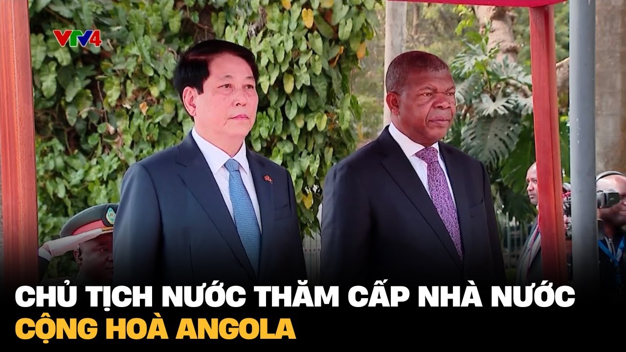Chủ tịch nước thăm cấp Nhà nước Cộng hoà Angola | VTV4