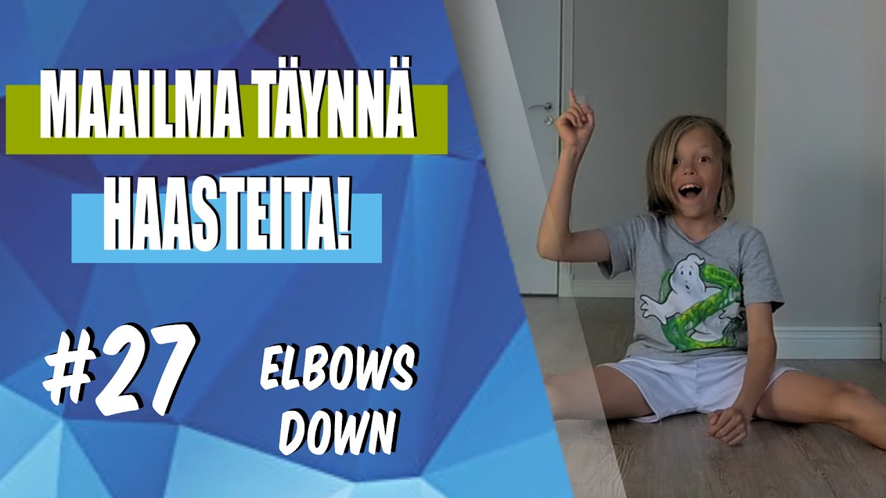 Maailma t&auml;ynn&auml; haasteita! - Liikuntahaaste #27 (elbows down)