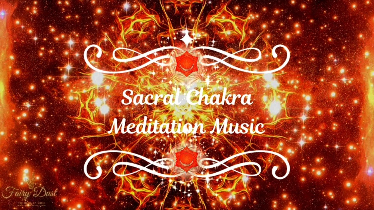 SACRAL CHAKRA Meditation Music | Boost Confidence & Creativity | Manifest Desires | Release Fear