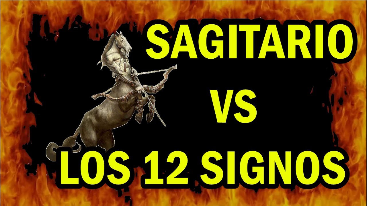 SAGITARIO contra los 12 SIGNOS del Zodiaco - sagitario vs los 12 signos - pelea batalla demas signos