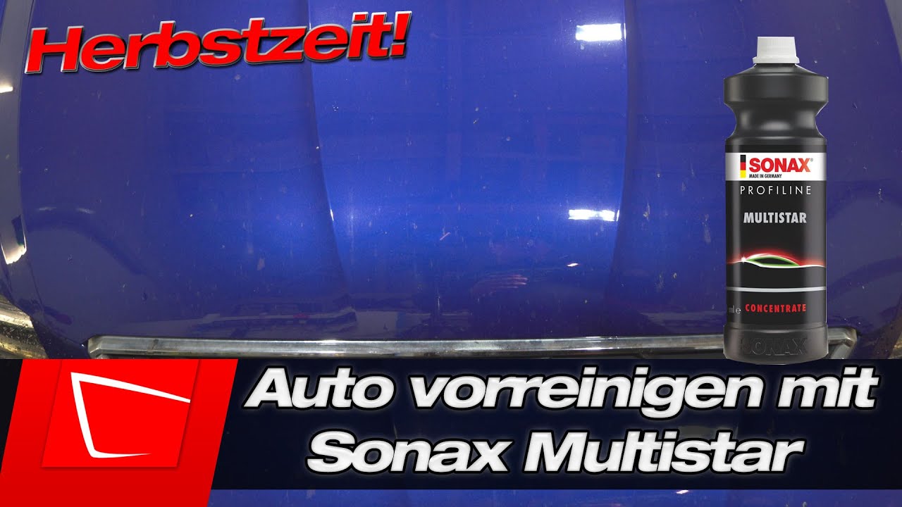 Herbst-Zeit ist Vorreiniger-Zeit! Sonax Multistar als Vorreiniger im Test