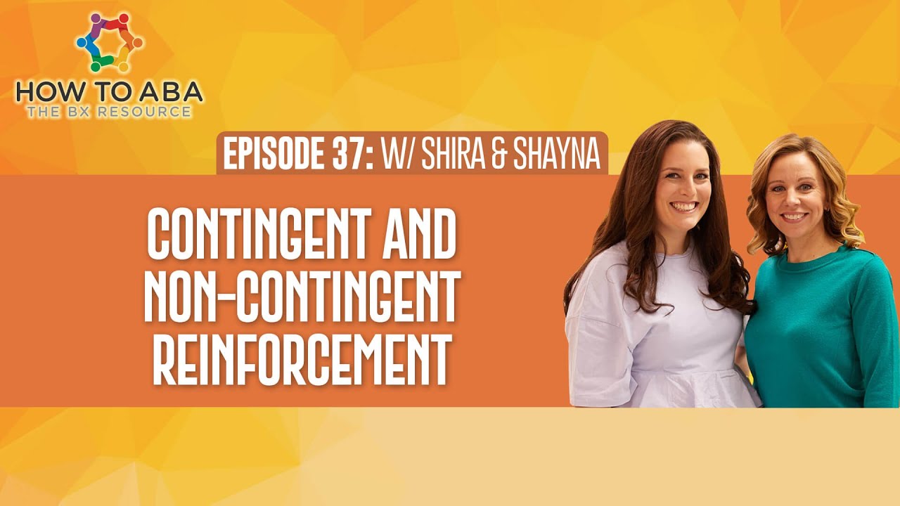 Contingent and Non-Contingent Reinforcement with Shira and Shayna