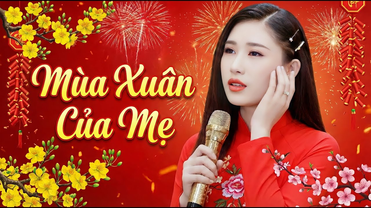 Nhạc Xuân Mới Nhất 2026 - Mùa Xuân Của Mẹ | Mộc Anh - Nhạc Tết Bính Ngọ Mừng Năm Mới