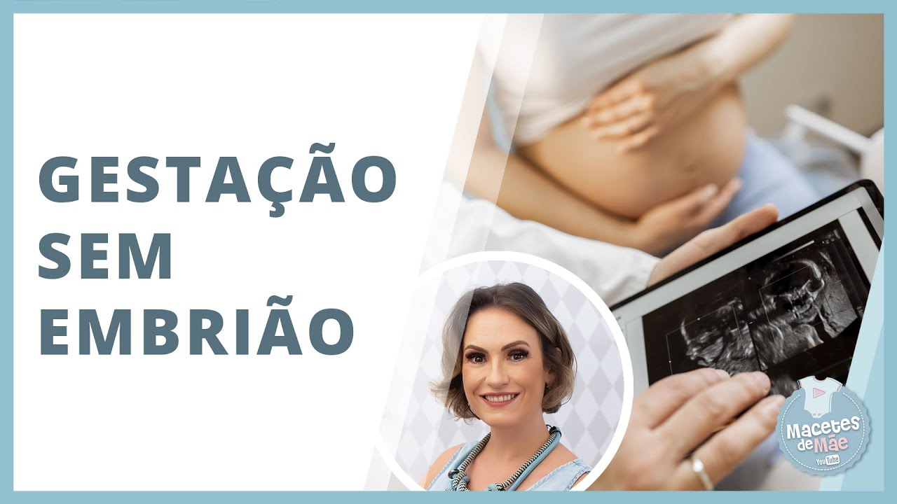 ENTENDA O QUE SIGNIFICA UMA GRAVIDEZ ANEMBRIONÁRIA | MACETES DE MÃE