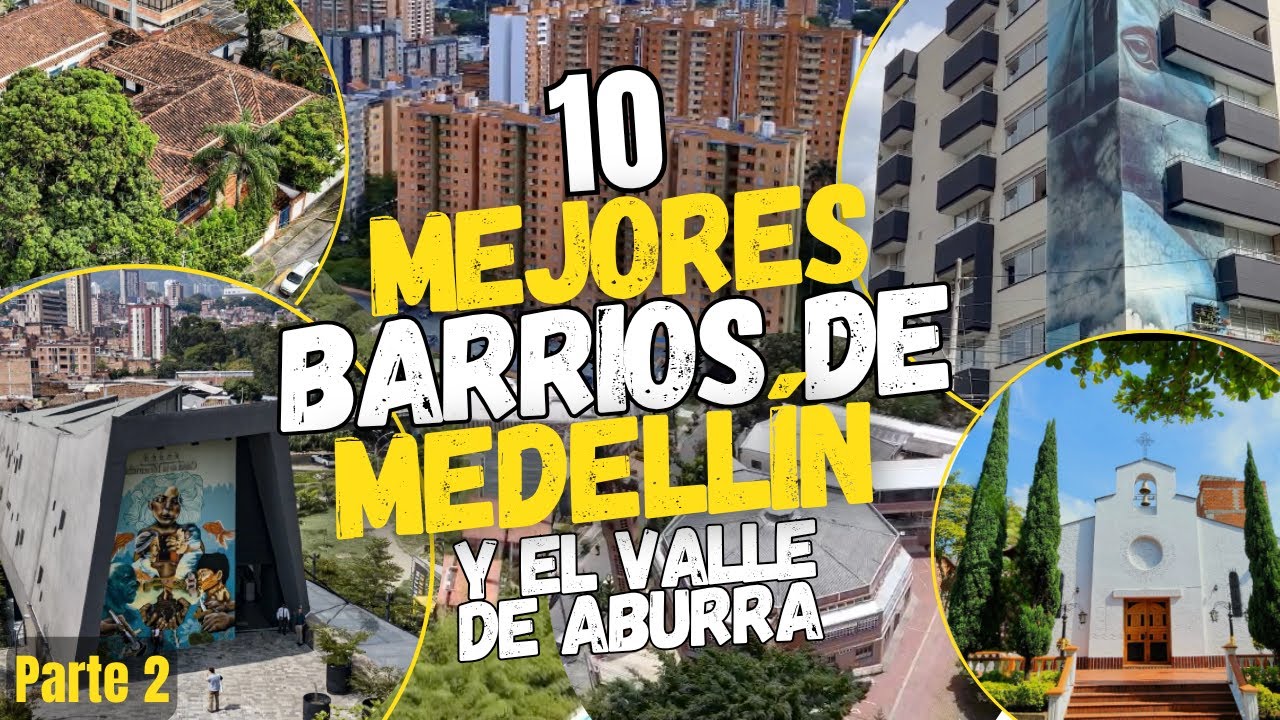 👀 LOS MEJORES BARRIOS DE MEDELLÍN Y EL VALLE DE ABURRÁ // PARTE 2 🏘️🌳