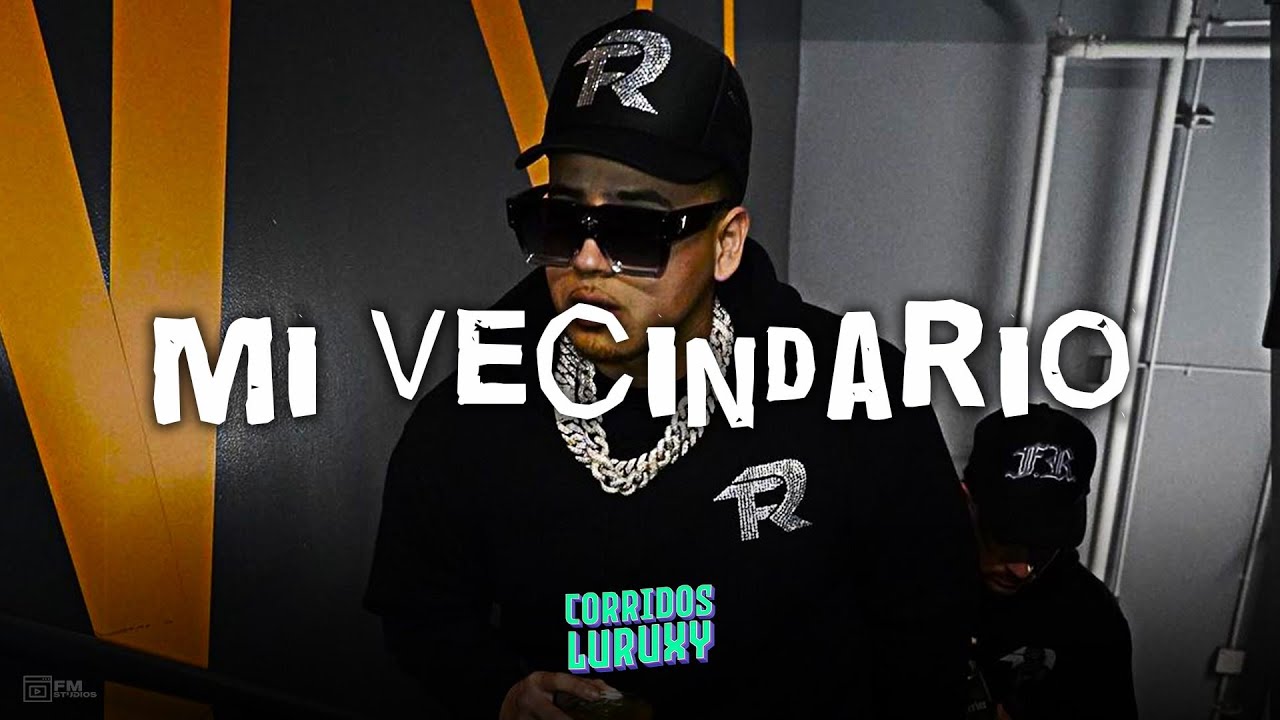 Mi Vecindario 🎩 Fuerza Regida 🎩LETRA/LYRICS🎩