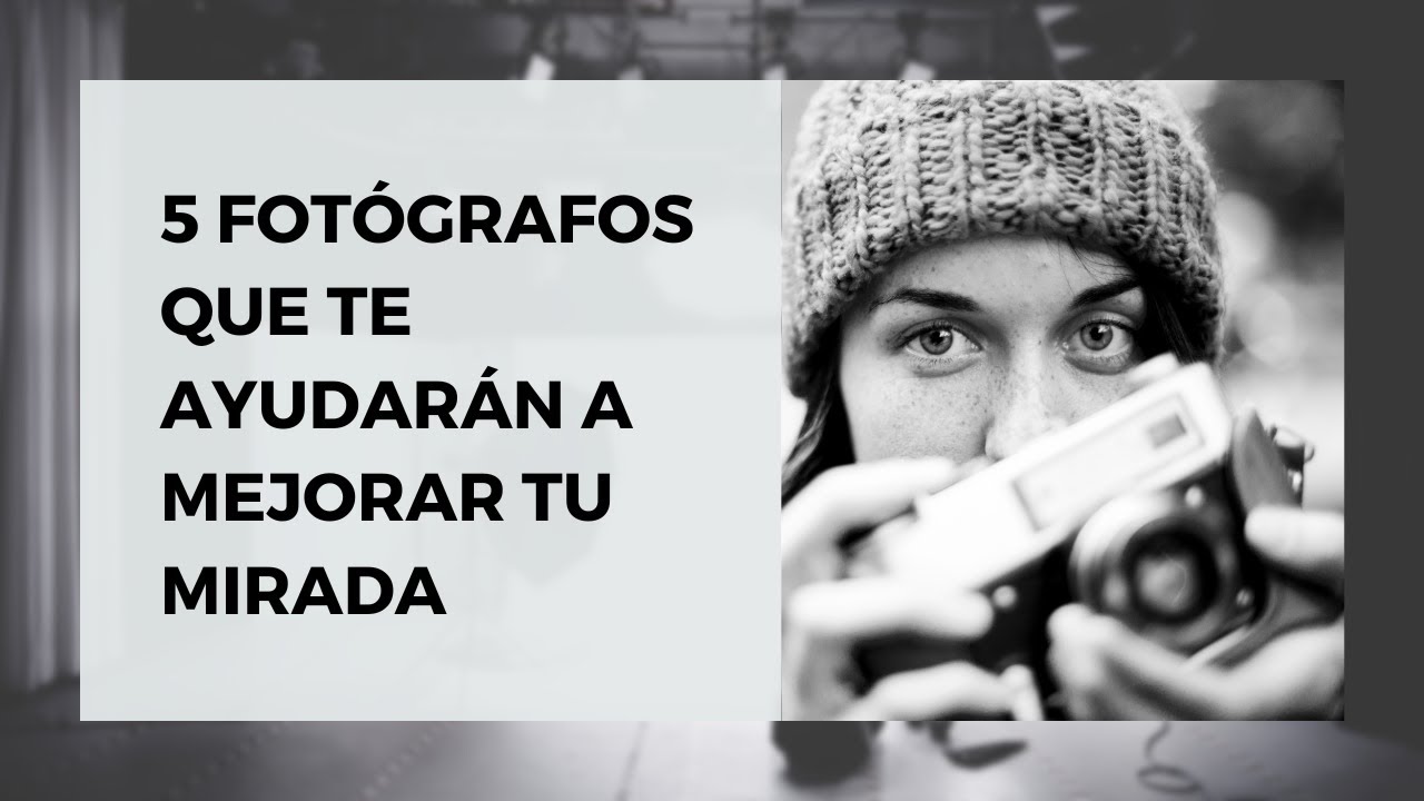 5 Fotógrafos que te ayudarán a mejorar tu mirada