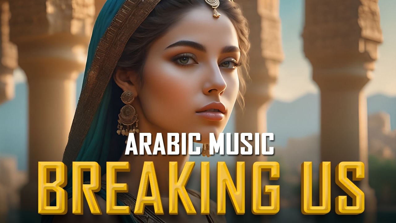 Arabic Chill Music | Breaking Us | Mysterious & Enchanting Beat