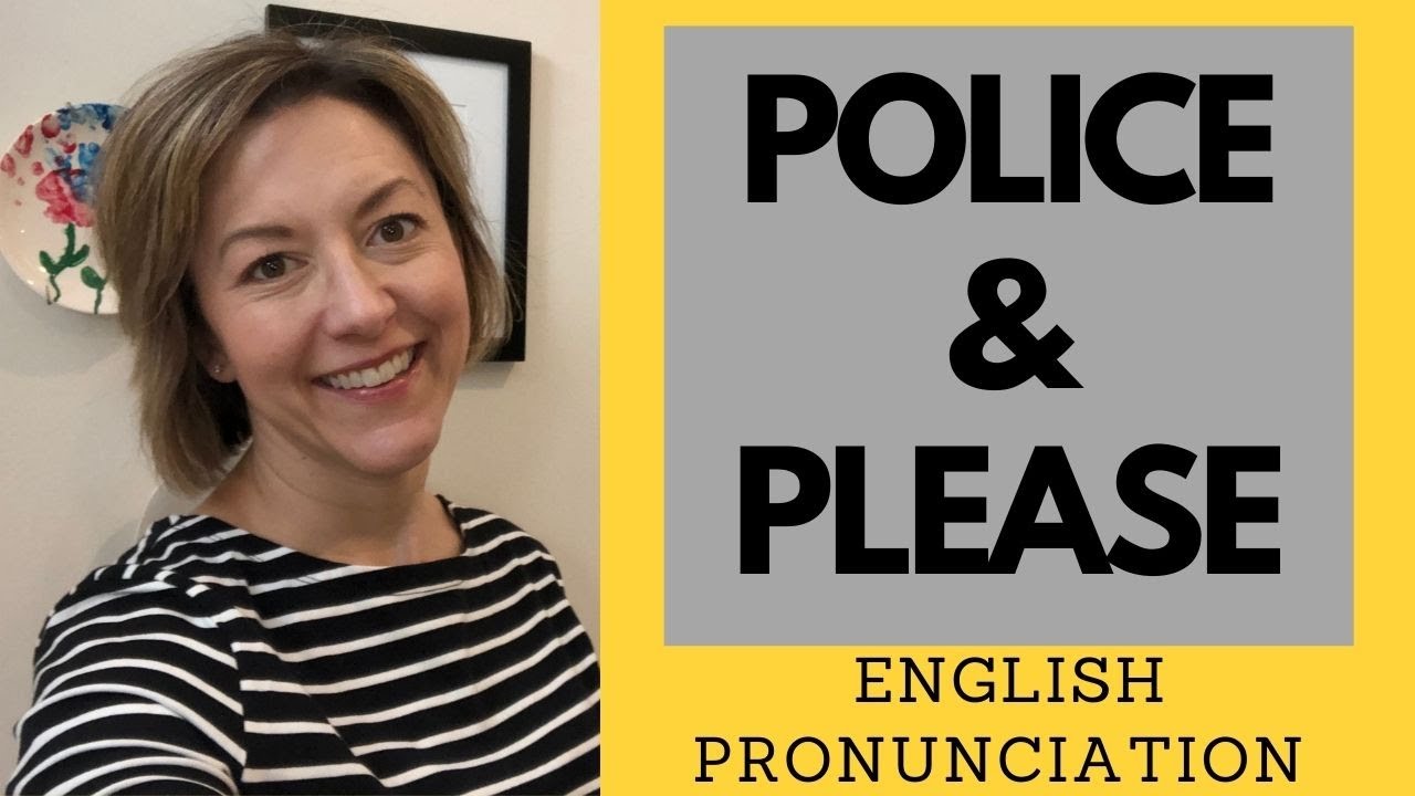 Learn to Pronounce PLEASE & POLICE - American English Pronunciation Lesson #learnenglish