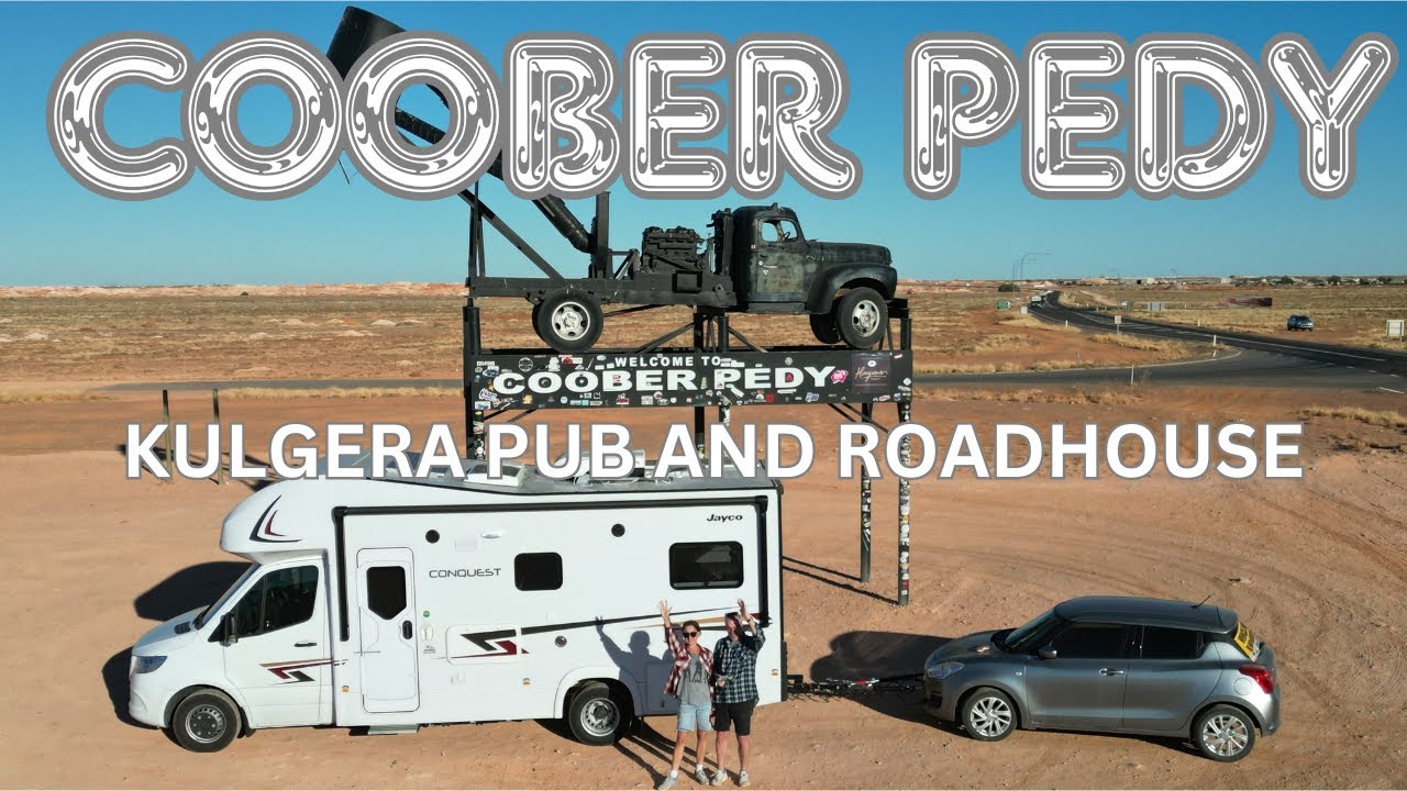COOBER PEDY - ULURU TRIP - KULGERA ROADHOUSE - MOTORHOME TRAVELS