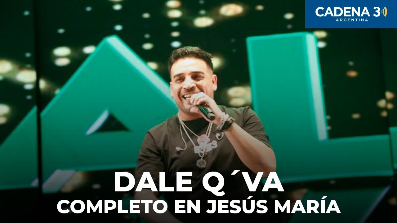 DALE Q´ VA - Recital COMPLETO en JESÚS MARÍA 2025 | Cadena 3 Argentina
