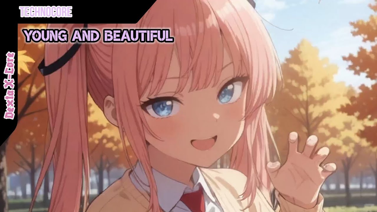 Dexta X-Core | Nightcore - Young And Beautiful