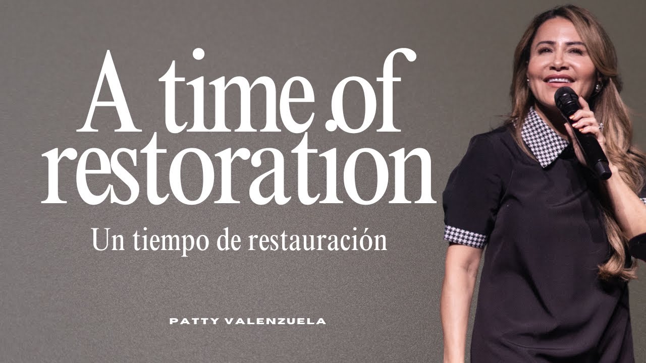 A time of Restoration | Un Tiempo de restauración - Patty valenzuela