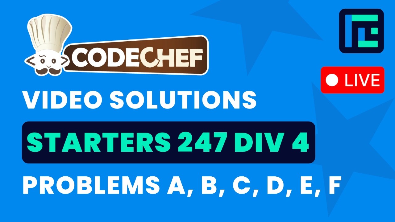 CodeChef Starters 247 (Div 4)  | Video Solutions - A to F  | by Vikas | TLE Eliminators