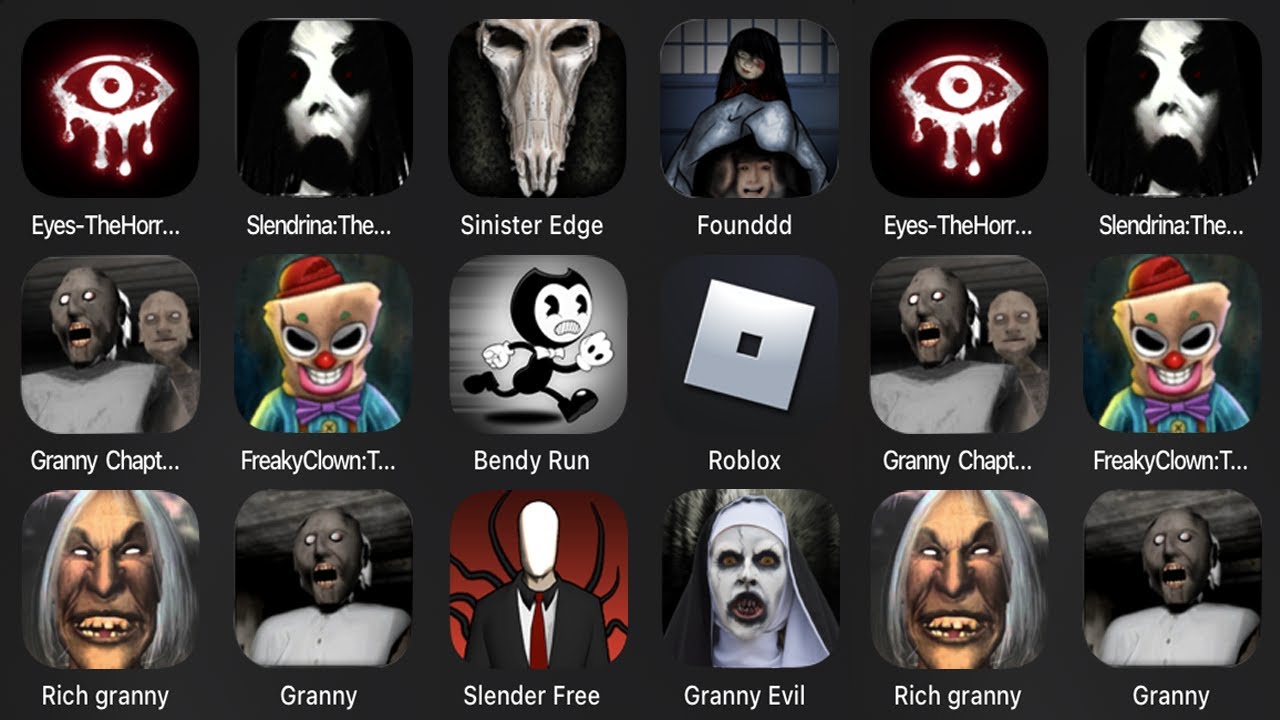 Eyes - The Horror Game, Slendrina: The School, Sinister Edge,Founddd,Granny Chapter Two,Freaky Clown