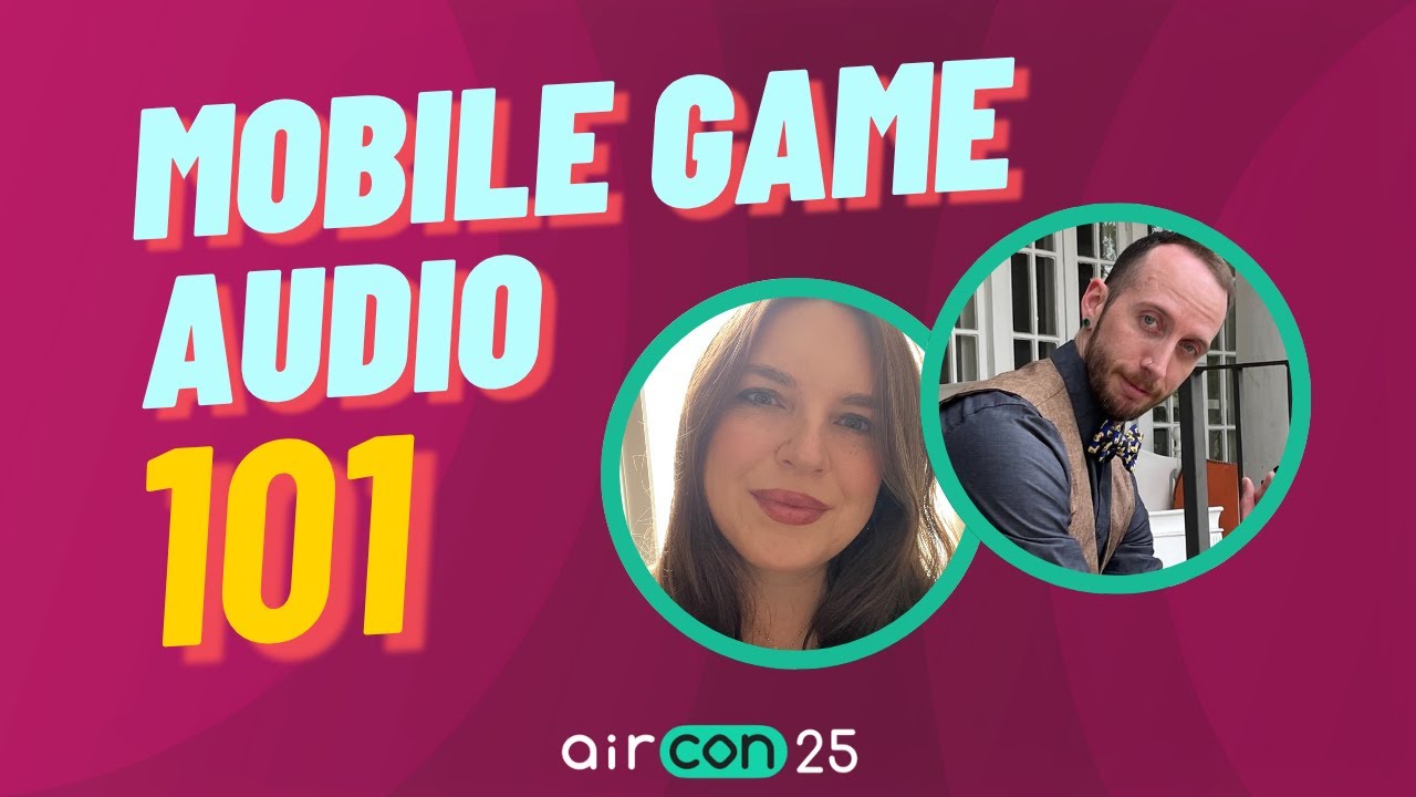 Mobile Game Audio 101 | AirCon25
