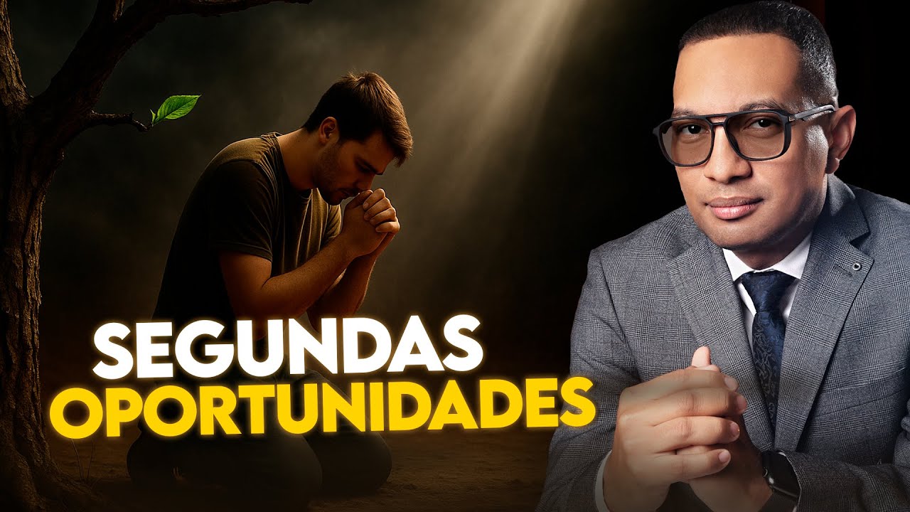 Segundas OPORTUNIDADES / Carlos Pérez Paternina / Predica Cristiana