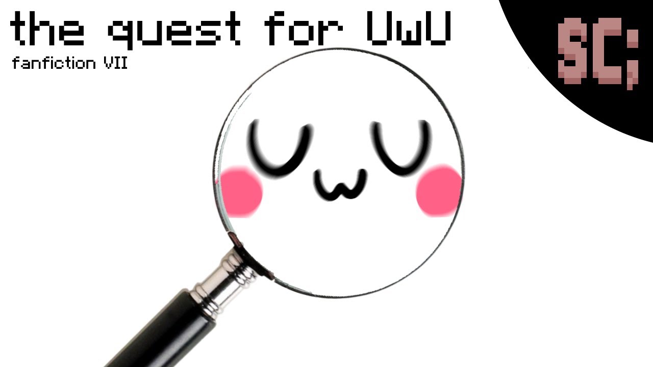 fanfiction VII: the quest for UwU