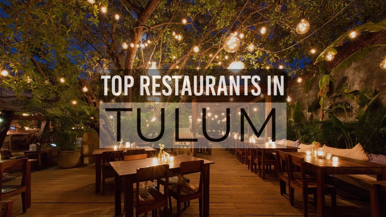 Top 7 Best Restaurants In Tulum | Tulum Mexico 2021