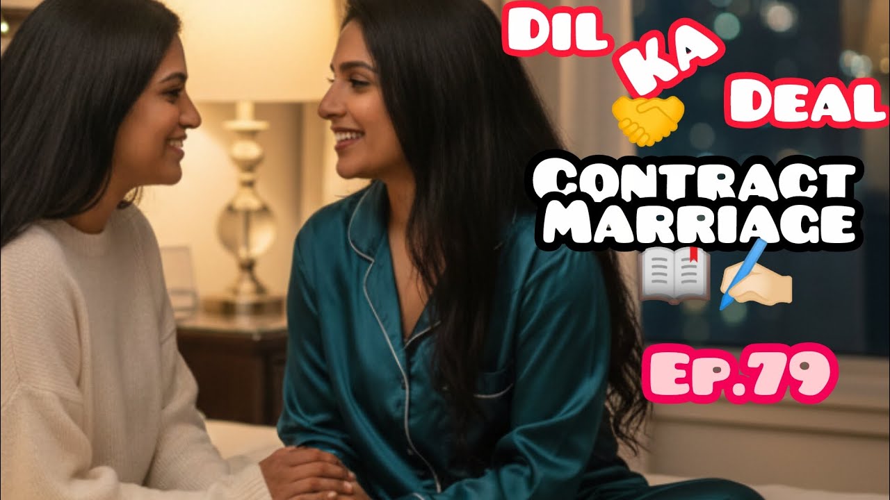 DIL KA DEAL🤝CONTRACT MARRIAGE ✍🏻📖 EP.79#glseries#loveislove#dilkadeal#aarohi#meher#contractmarriage