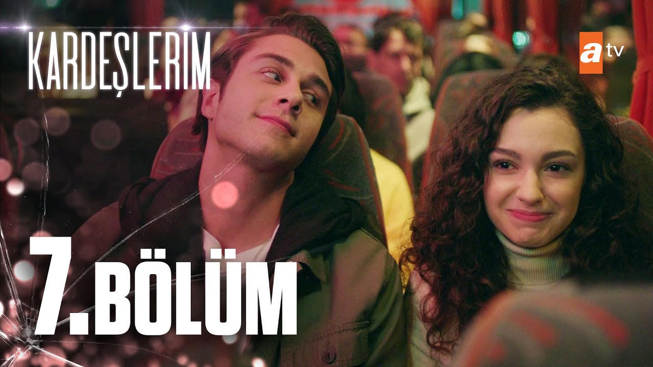 Kardeşlerim 7. Bölüm @atv
