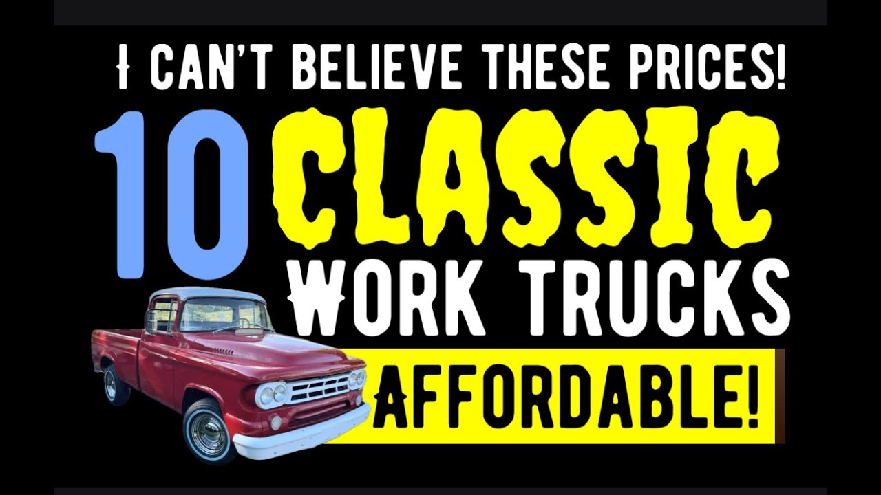 I CAN'T BELIEVE THESE PRICES! TEN CLASSIC WORK TRUCKS THAT ARE AFFORDABLE AND FOR SALE HERE!  CARS!