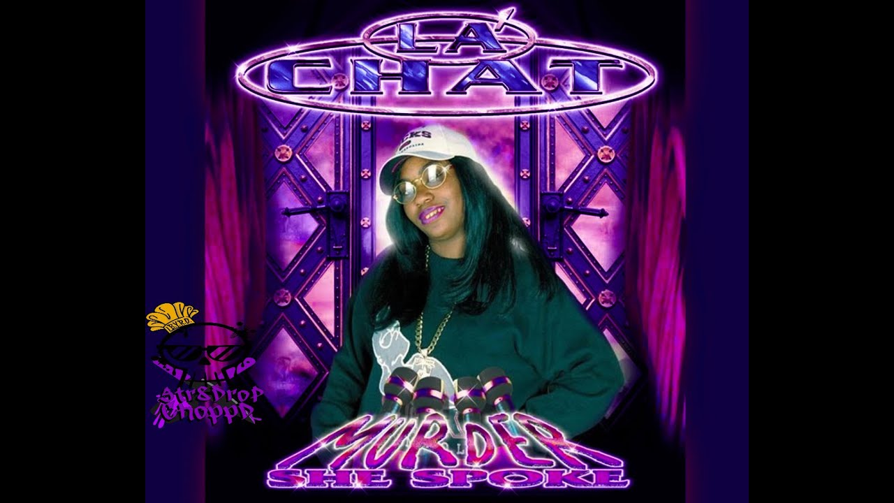 La Chat - You Ain't Mad Iz Ya - (Str8Drop ChoppD)