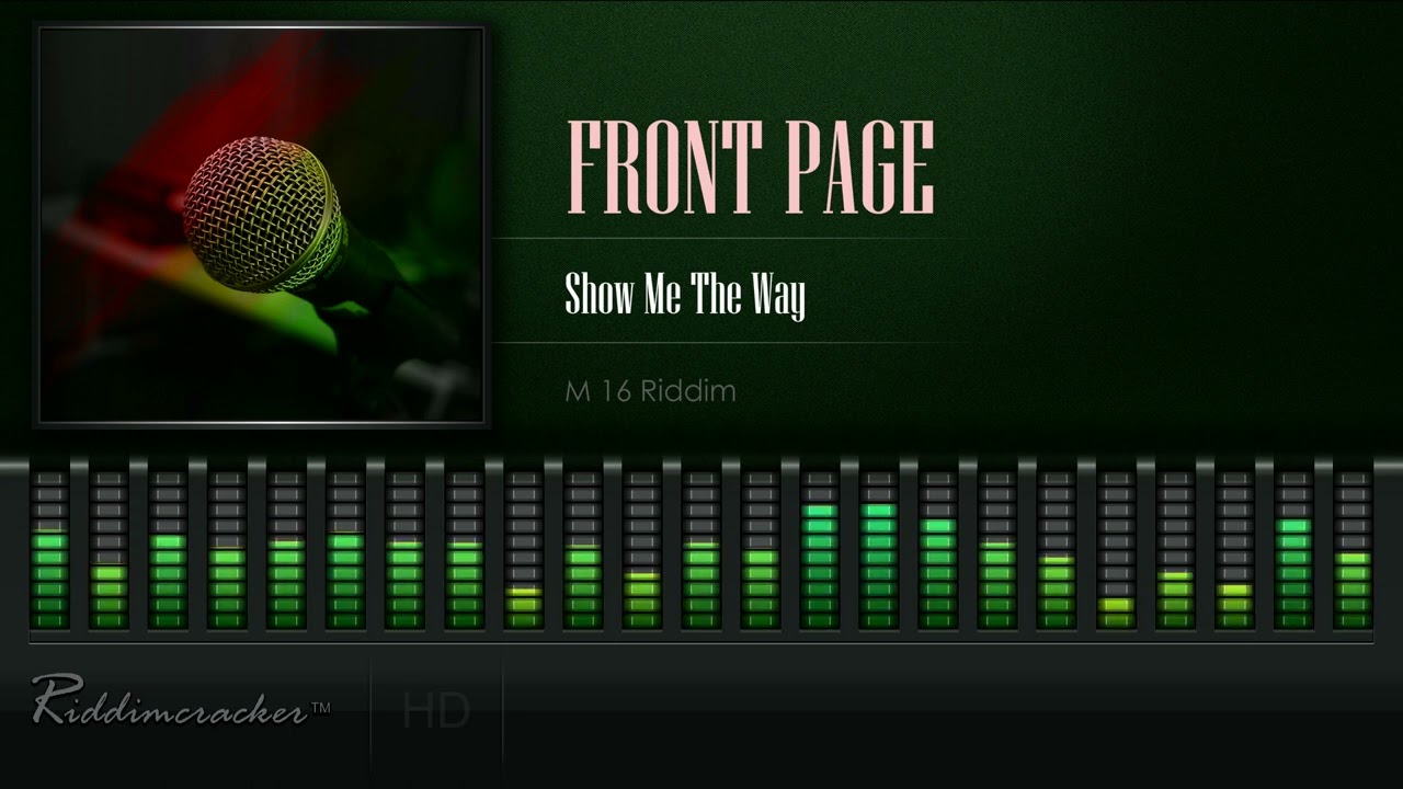 Front Page - Show Me The Way (M16 Riddim) [HD]
