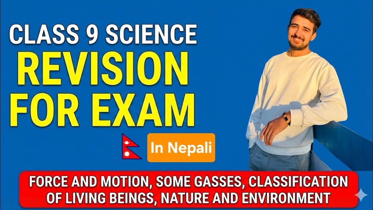 EXAM REVISION || FORCE & MOTION, SOME GASSES, NATURE, LIVING BEINGS || CLASS 9 SCIENCE NEPAL ||