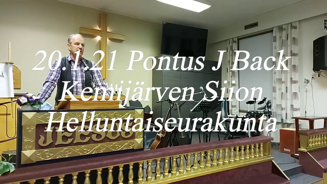 20.1 Kemijärven Siion Helluntaiseurakunta - Pontus J Back