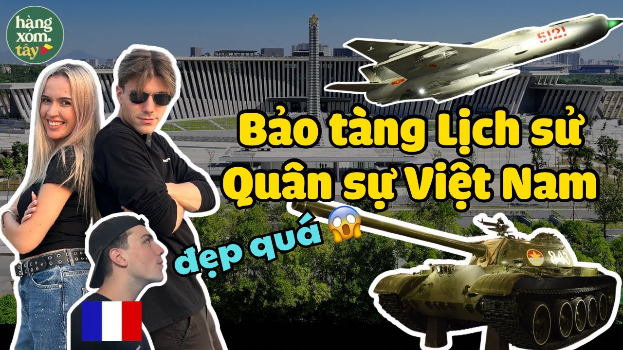 Pháp gọi cuộc chiến với Việt Nam là gì? Choáng ngợp với bảo tàng quân sự lớn nhất 🇻🇳| HÀNG XÓM TÂY