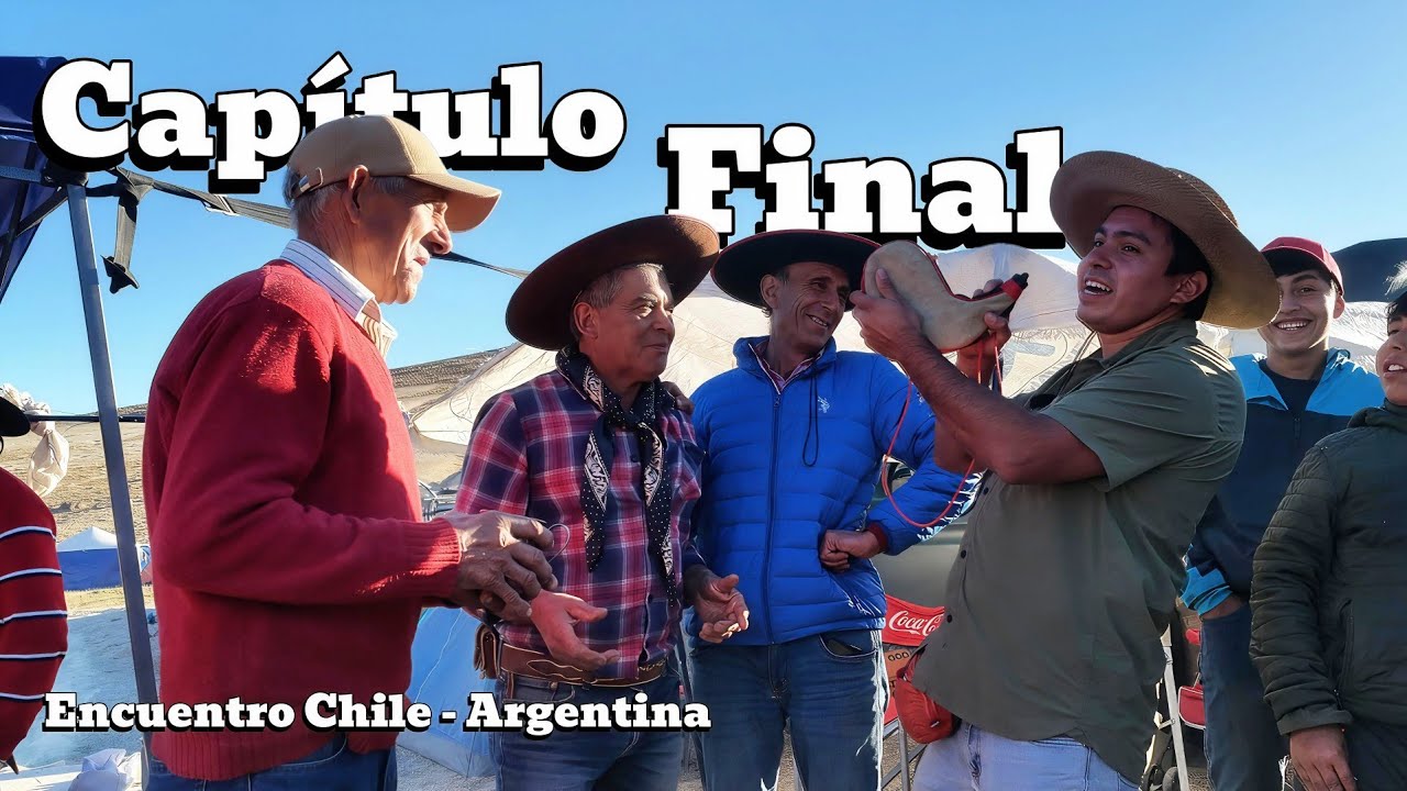 Capítulo Final Encuentro 2026 Chile Argentina Ruta paso Pehuenche el abrazo del Pehuenche cultura de