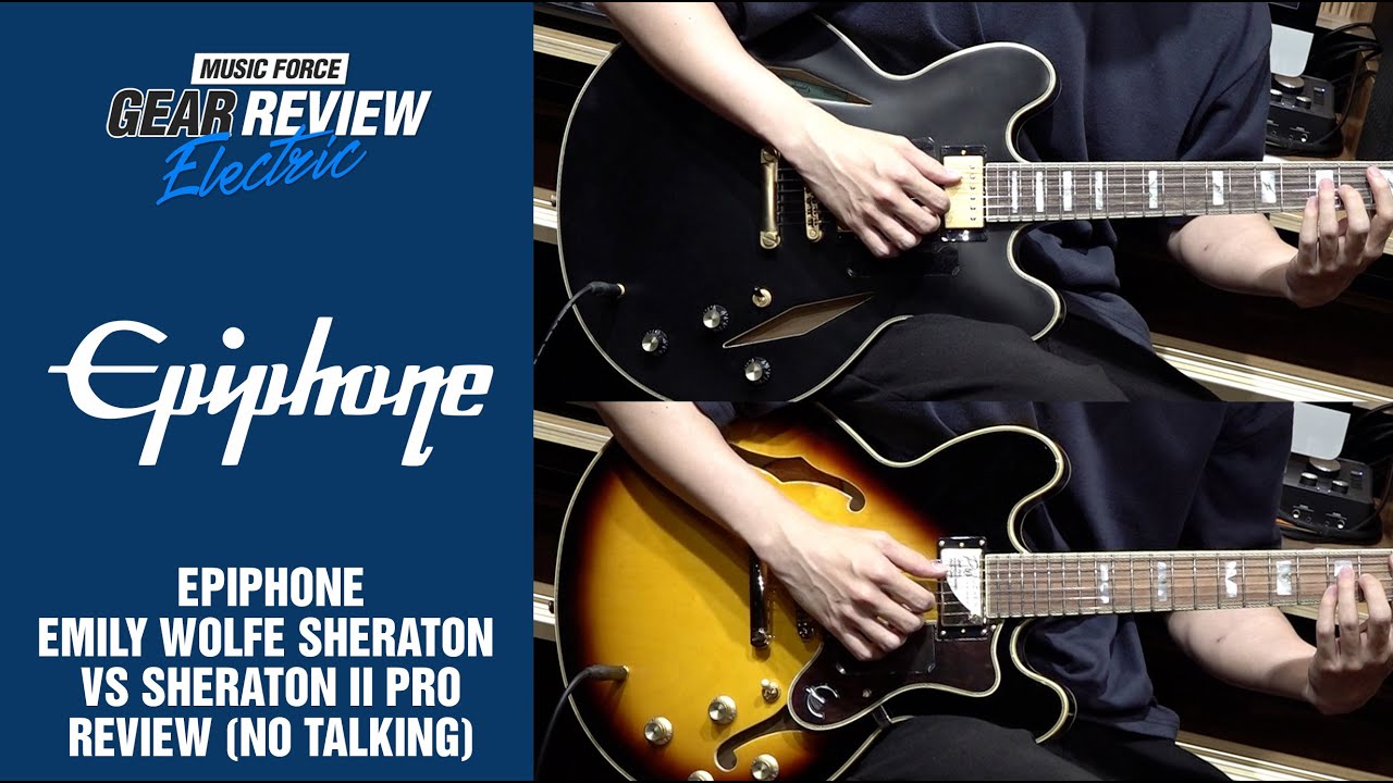 Epiphone Emily Wolfe Sheraton VS Sheraton II Pro Review (No Talking)
