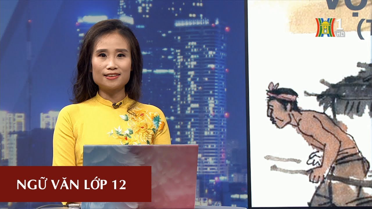 MÔN NGỮ VĂN - LỚP 12 | VỢ NHẶT | 14H30 NGÀY 09.03.2020 | HỌC TRÊN TRUYỀN HÌNH