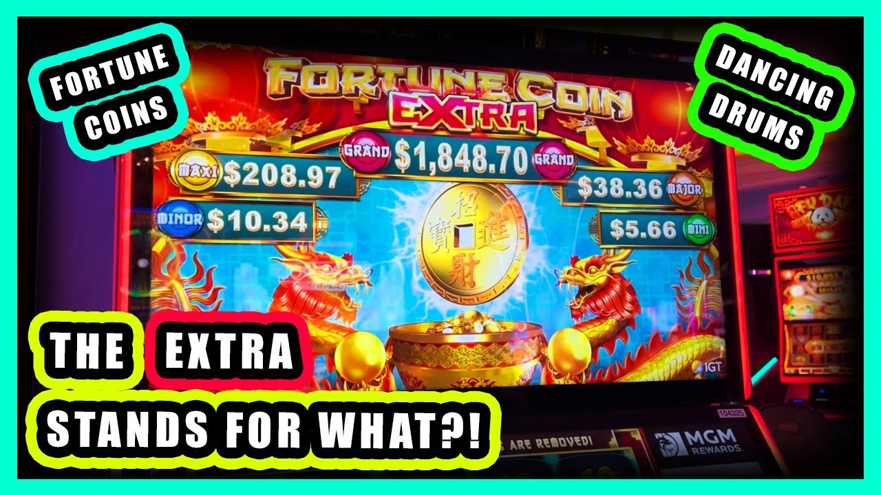 The EXTRA Stands For What?! Let's Play Dancing Drums and Fortune Coin Extra Slots