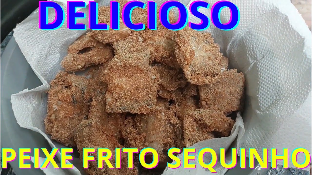 COMO FAZER UM PEIXE FRITO BEM SEQUINHO