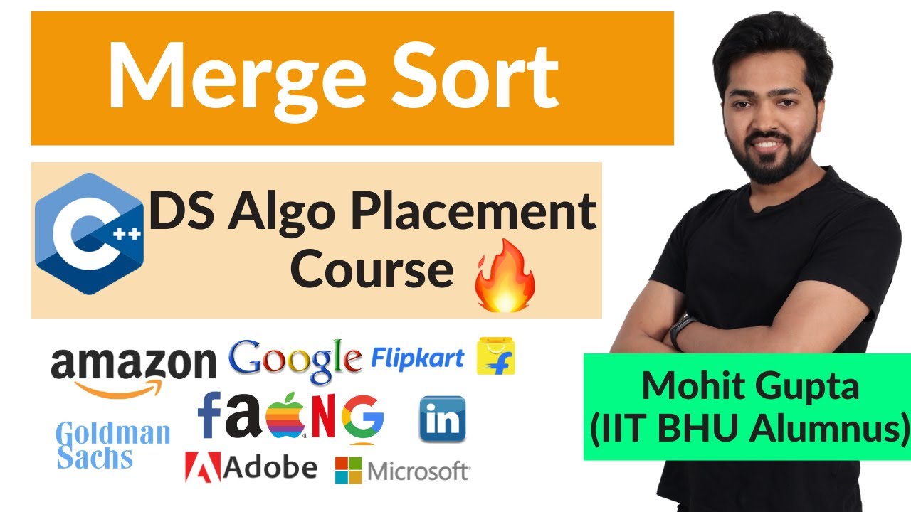 Lecture 40 - Merge Sort Using Recursion  || C++ DS Algo Placement Course