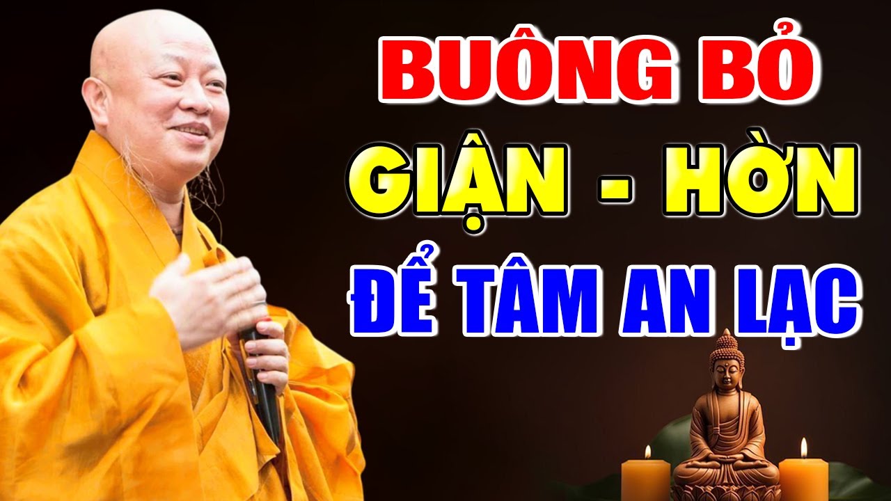 Sống Không Giận , Không Hờn, Không Trách Đời Mới An Lạc Hạnh Phúc - HT. Thích Lệ Trang