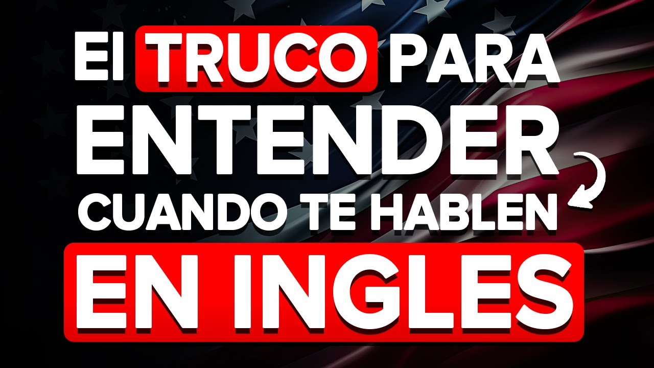 🧠 EL TRUCO PARA ENTENDER CUANDO TE HABLAN RAPIDO EN INGLES ✅| COMO HABLAR INGLES CON FLUIDEZ ✨