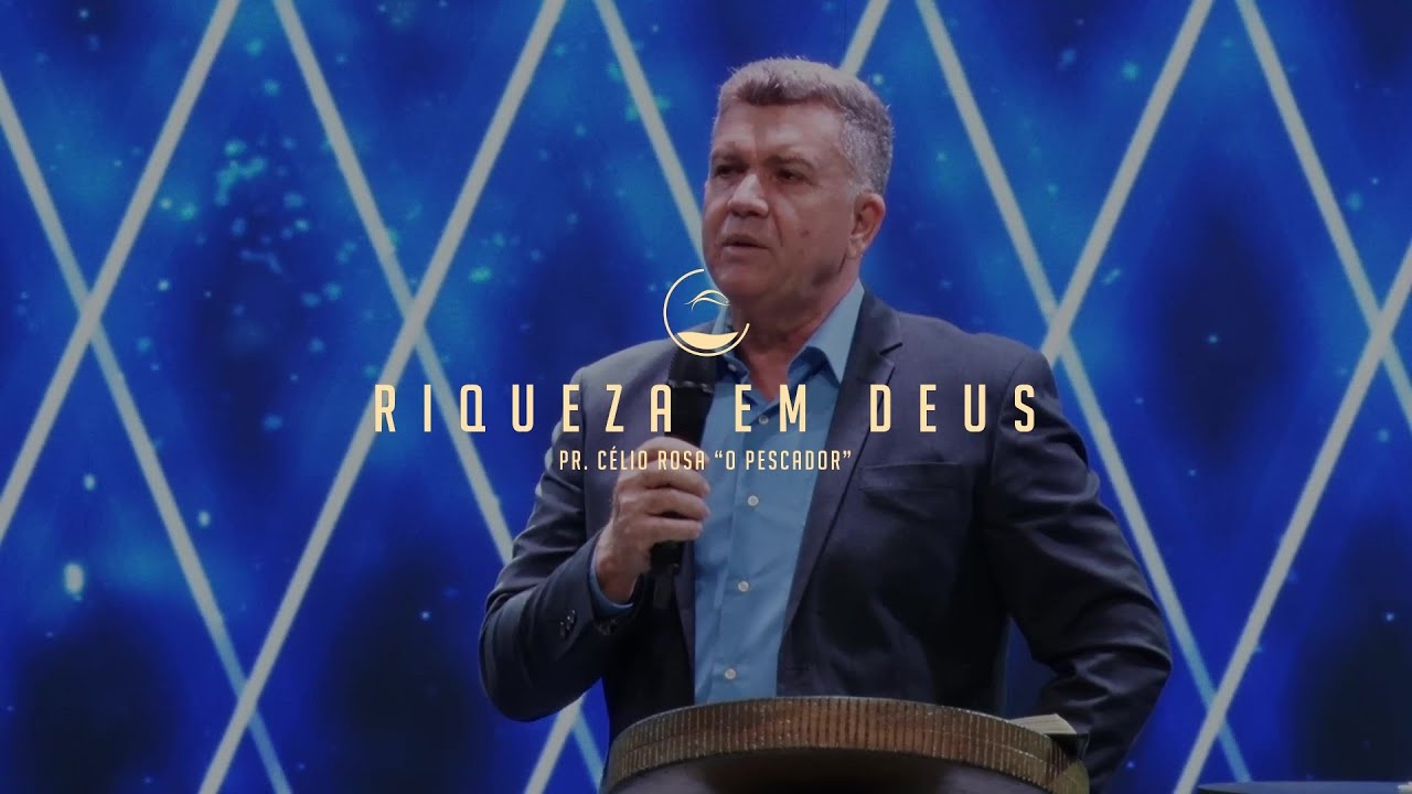 Riqueza em Deus - Pr. C&eacute;lio Rosa 
