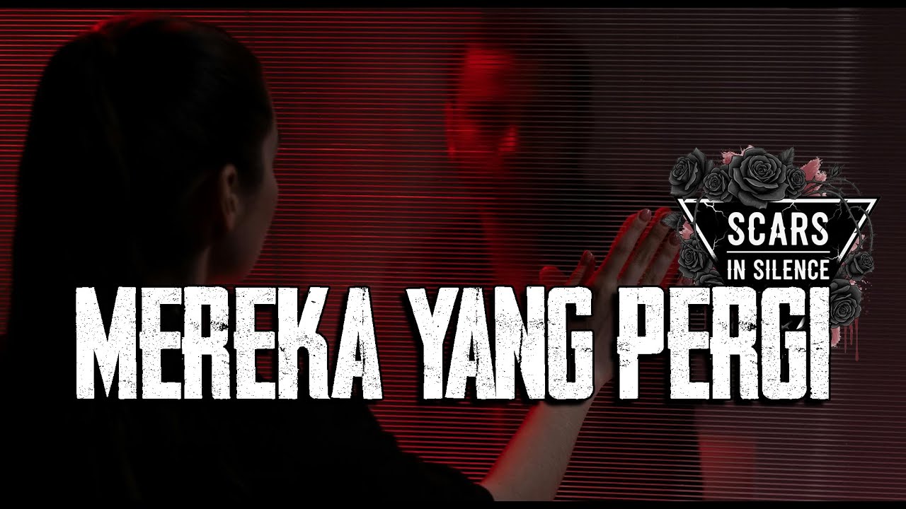 Scars In Silence - Mereka Yang Pergi (Official Video) | Saat Mereka Pergi Tanpa Pamit