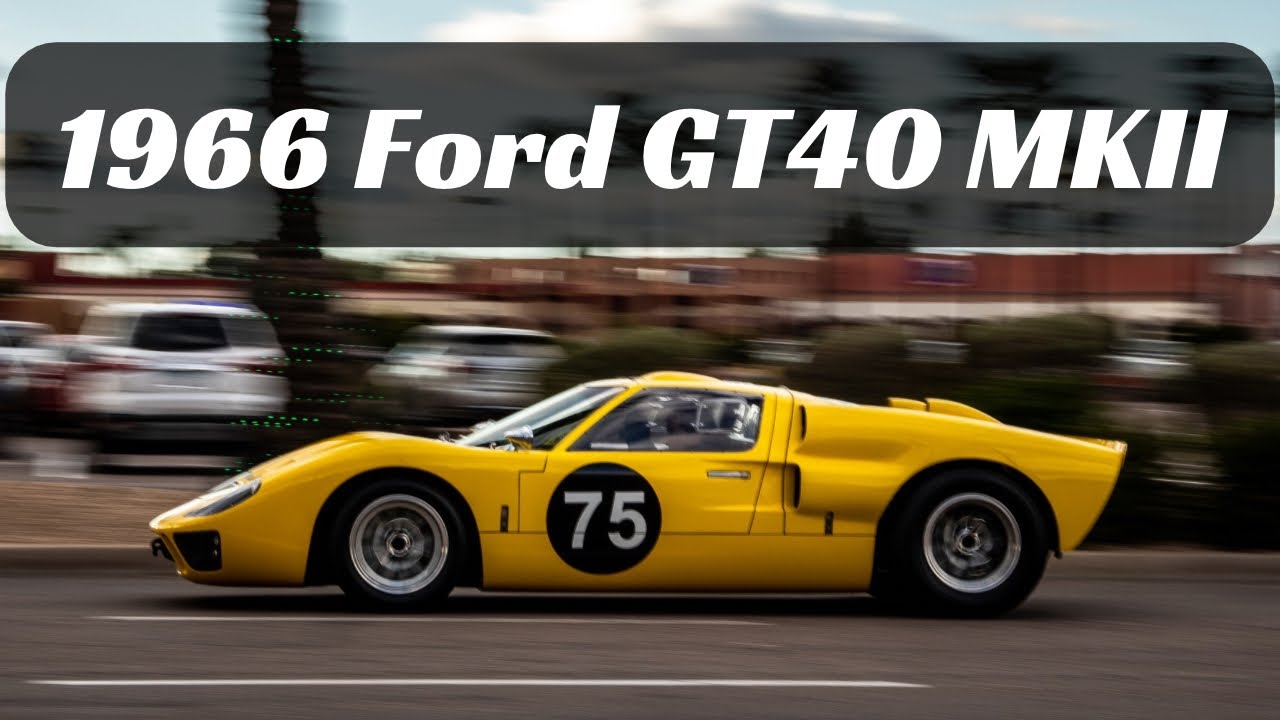 1966 Ford GT40 MKII Sounds Wicked