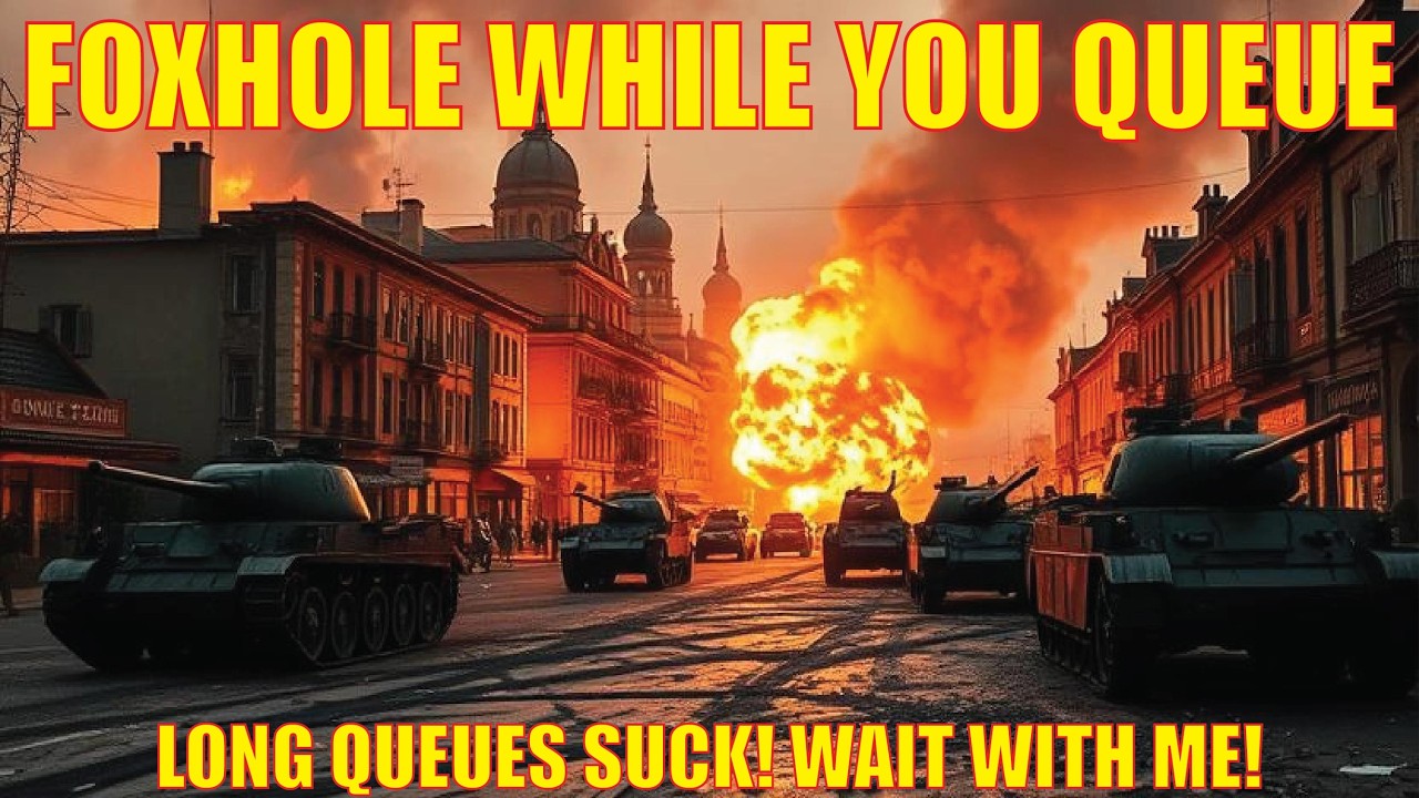 🔴LIVE - FOXHOLE WHILE YOU QUEUE!