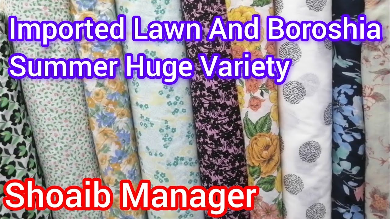 Imported Lawn And Borpshia|| Summer Huge Variety|| Shoaib Manager