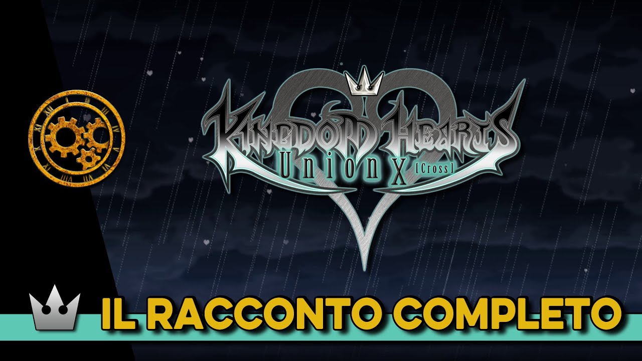 IL RACCONTO DI KINGDOM HEARTS UNION CROSS - Tutta la Storia Completa Spiegata Aggiornata di KHUX ITA