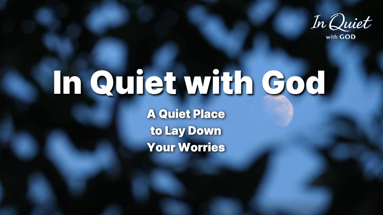 A Quiet Place to Lay Down Your Worries | In Quiet with God