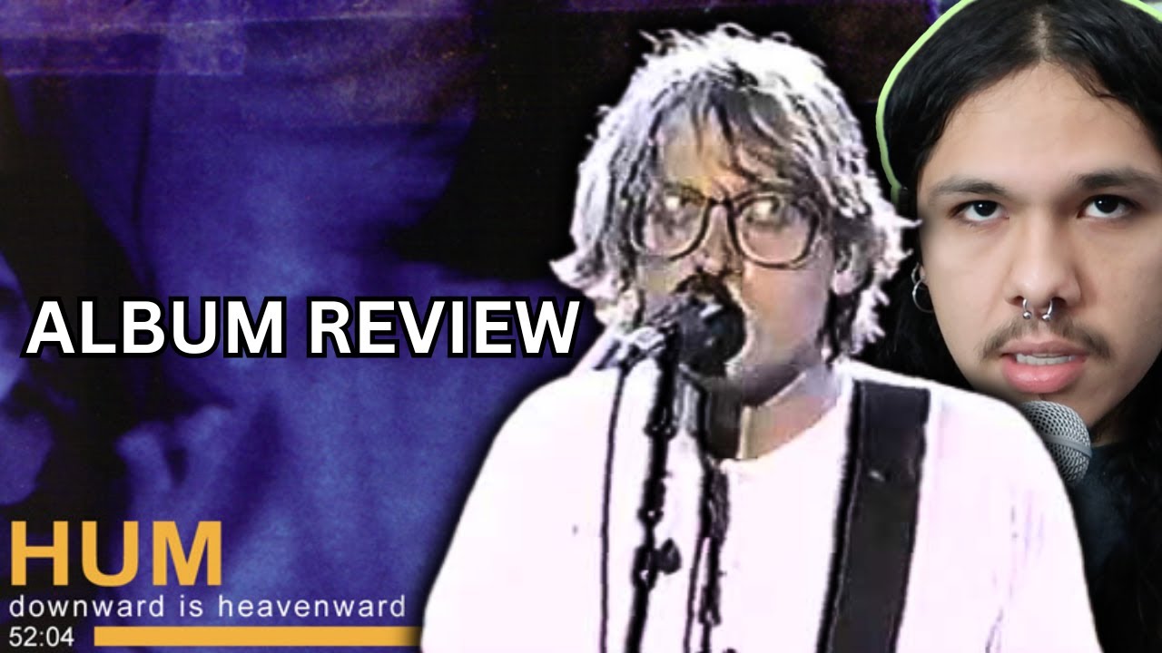 Hum - Downward Is Heavenward ALBUM REVIEW