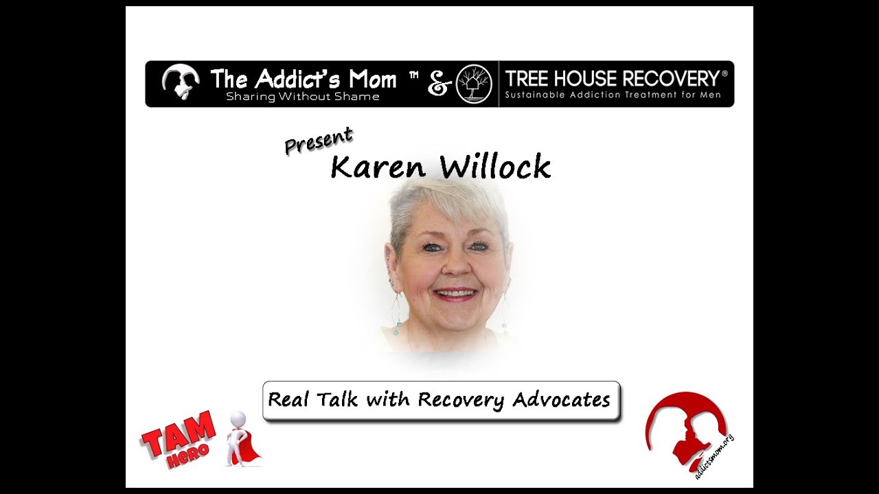 The Addict's Mom with Karen Willock: Tree House Recovery